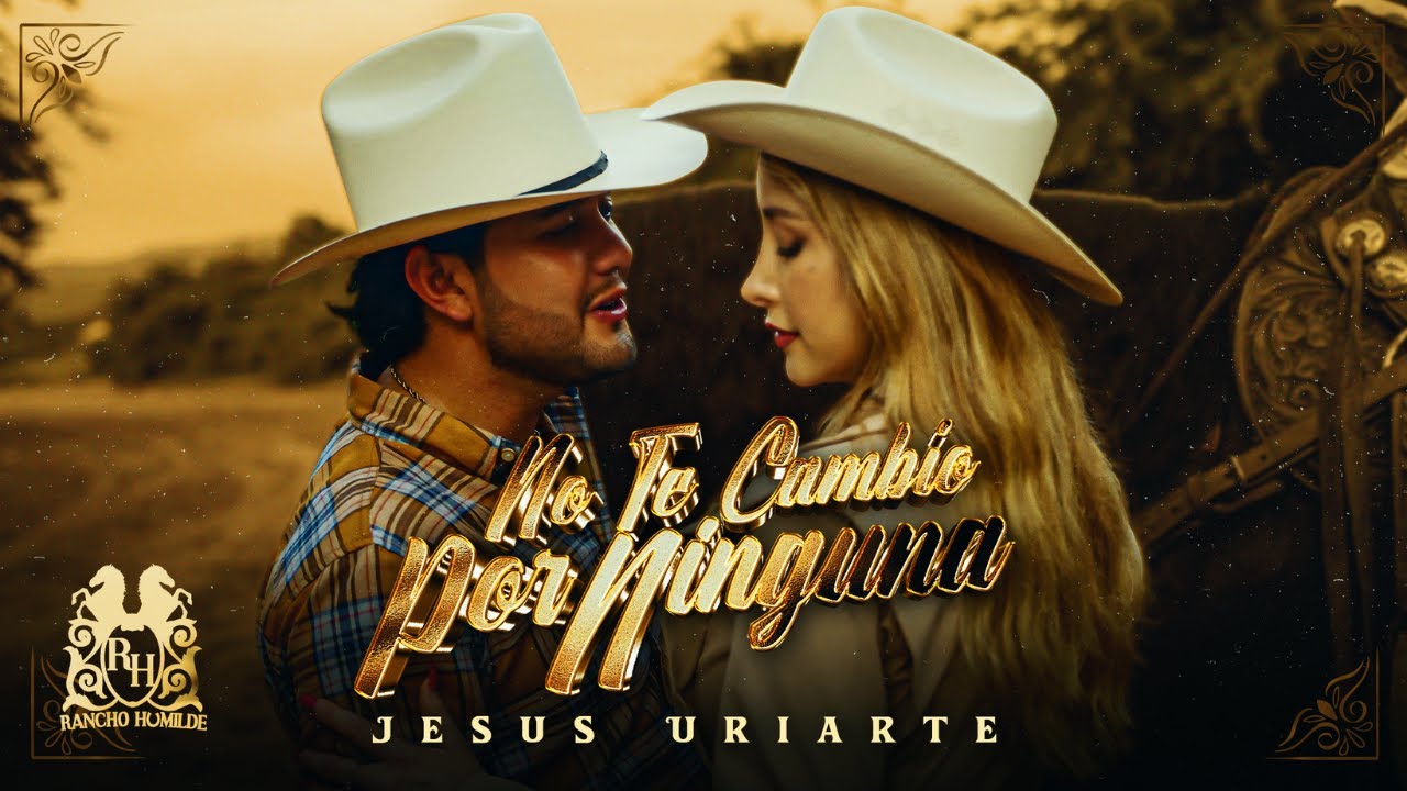 Jesus Uriarte - No Te Cambio Por Ninguna [Official Video]