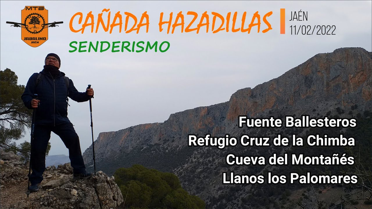 CAÑADA LAS HAZADILLAS, CUEVA DEL MONTAÑES, REFUGIO LA CHIMBA.