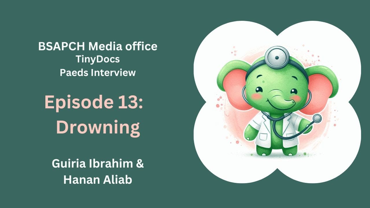 TinyDocs Podcast ST1 & ST3 Interview Edition Episode 13: Drowning by Guiria Ibrahim &Hanan Aliab