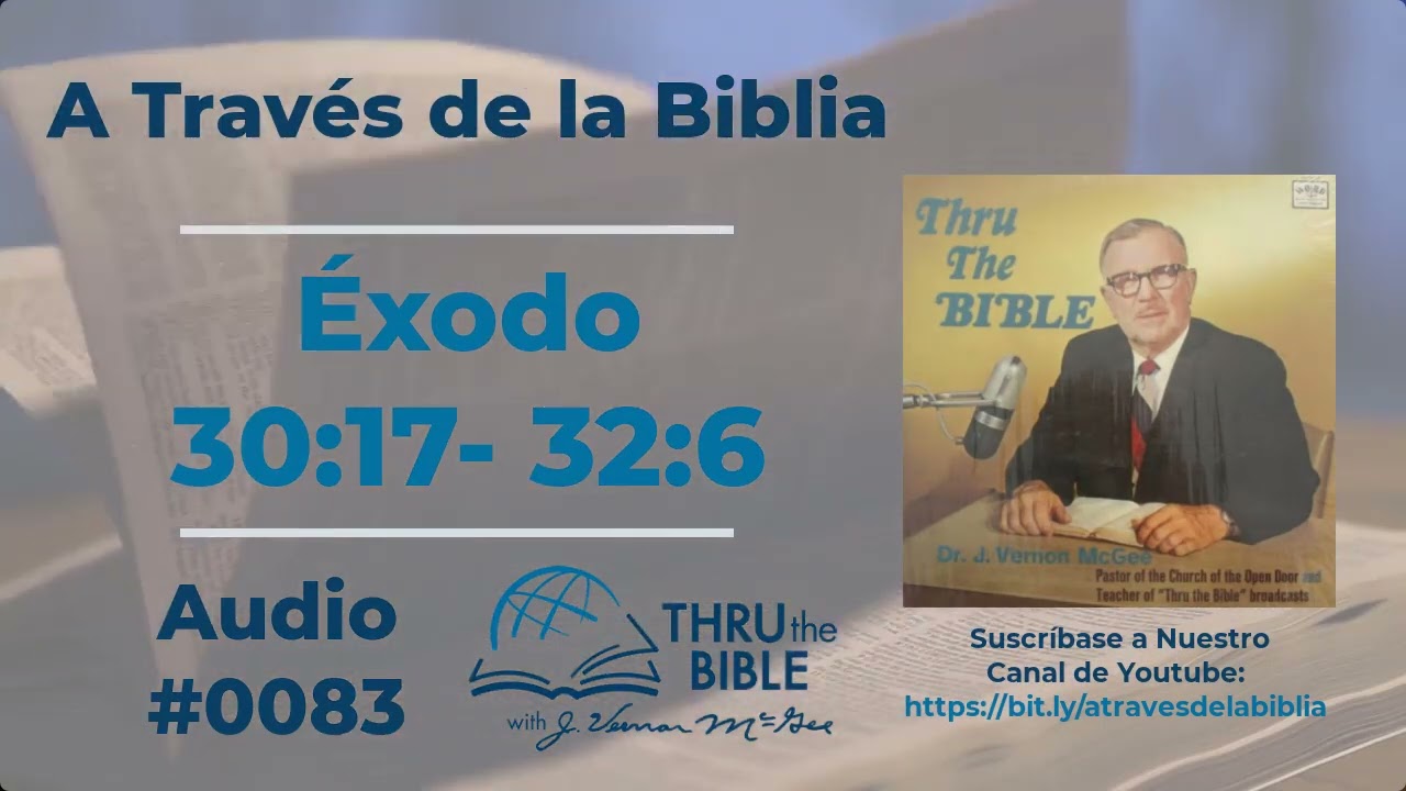 &Eacute;xodo 30:17 - 32:6 Dr J Vernon McGee #0083 #atravesdelabiblia