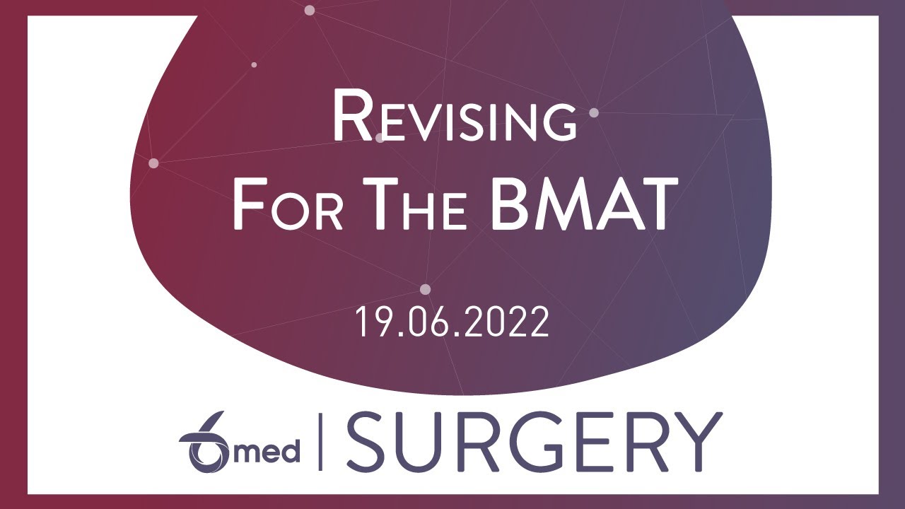 Revising For BMAT | 6med Surgery