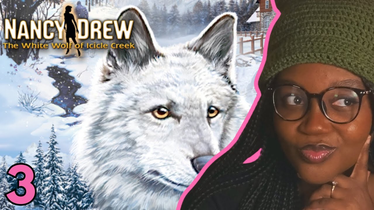 Nancy Drew: The White Wolf of Icicle Creek (part 3)