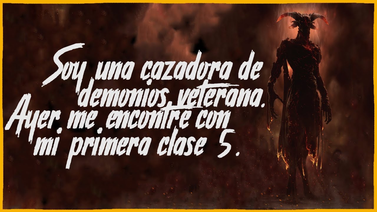 Soy una cazadora de demonios... encontré uno clase 5 | Creepypasta | Nosleep | Reddit Terror Español