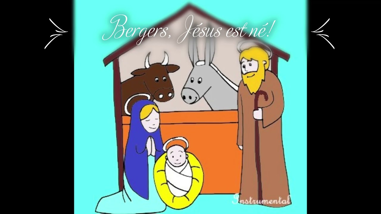 15  Bergers, J&eacute;sus est n&eacute; instr