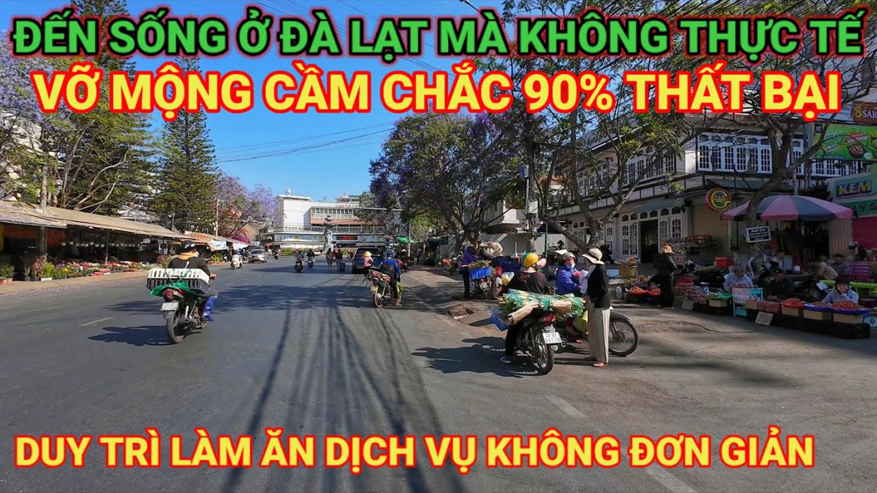 ĐẾN SỐNG Ở ĐÀ LẠT MÀ KHÔNG TRẢI NGHIỆM THỰC TẾ THÌ DỄ VỠ MỘNG LẮM ĐÓ NHA