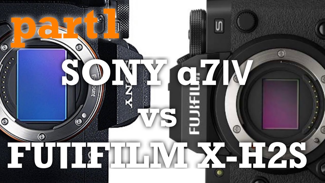 SONY α7Ⅳ vs FUJIFILM X-H2S