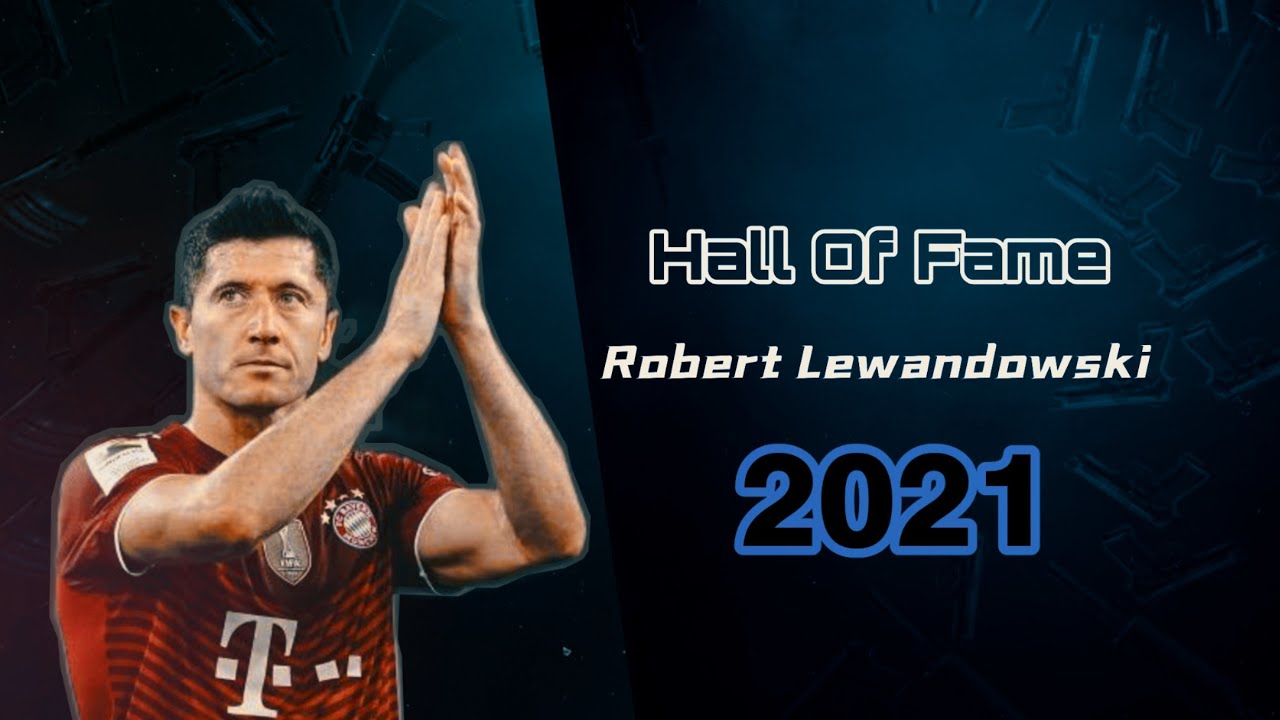 Robert Lewandowski  ●Hall of Fame ● Skills & Goals 2021 | HD