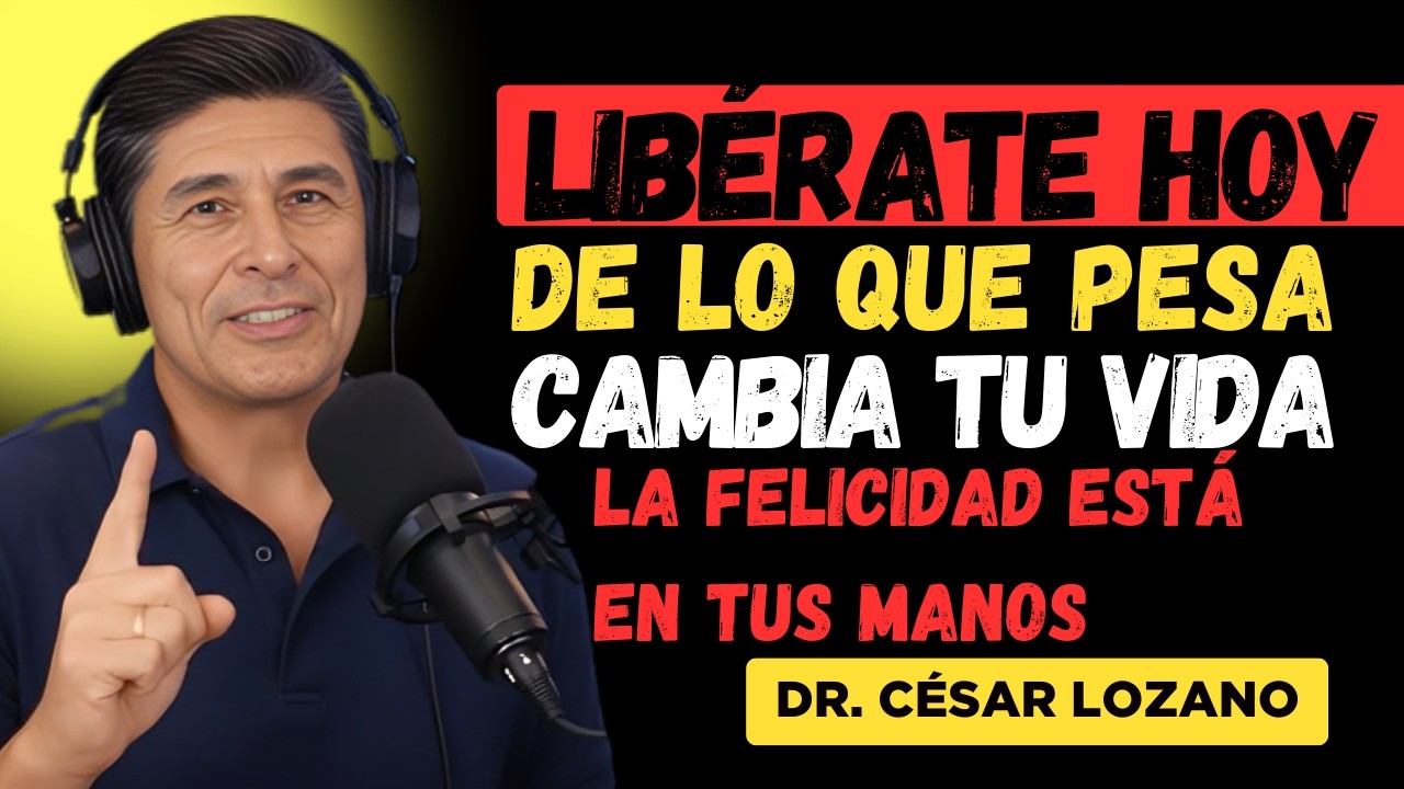 ✨ QUITA estas 6 Cosas de tu VIDA para SER FELIZ Después de los 40, 50 | Dr Cesar Lozano ✨
