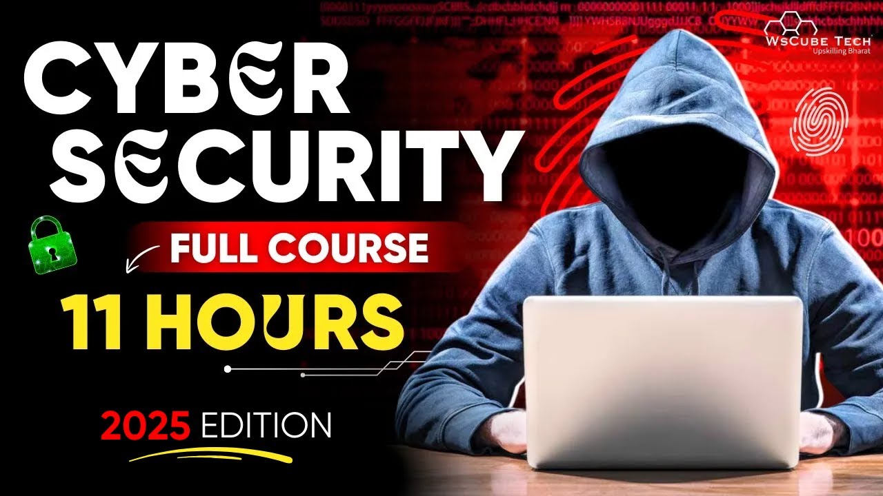 Cyber Security Full Course for Beginners in 11 Hours - 2025 Edition