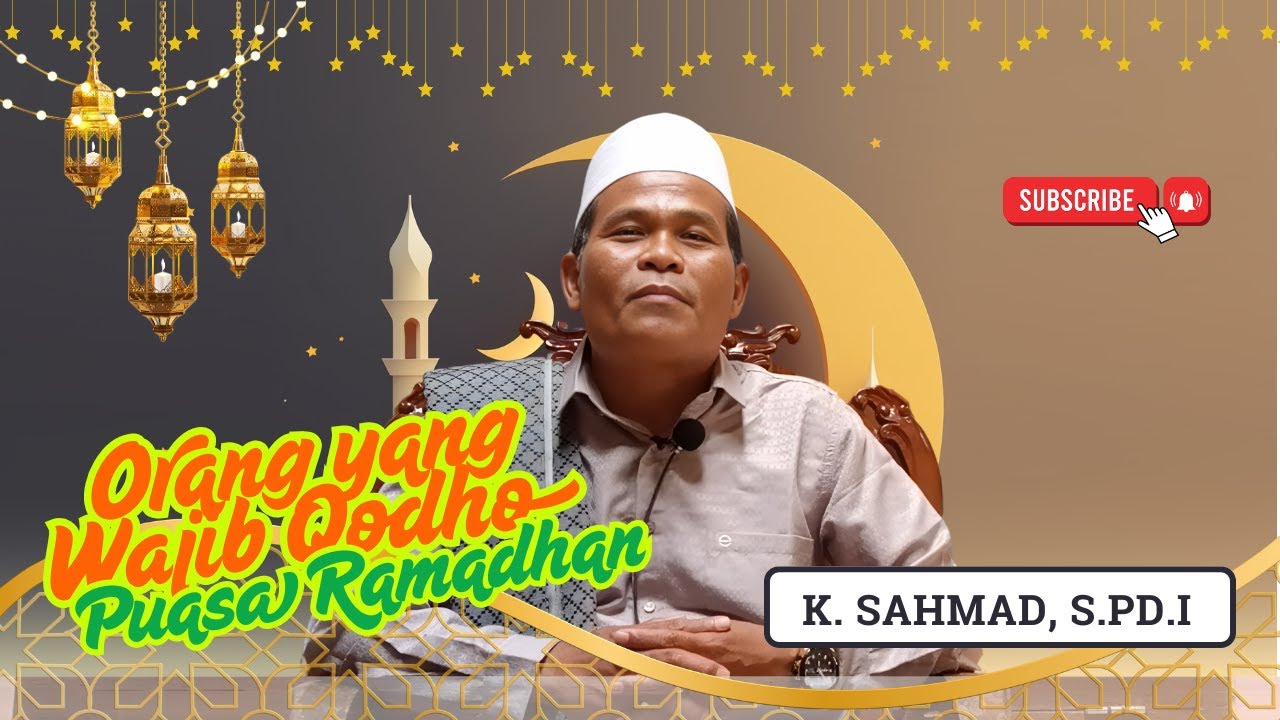 TASBIH RAMADHAN EPS50 - ORANG YANG WAJIB QODHO PUASA RAMADHAN - K. SAHMAD, S.PD.I