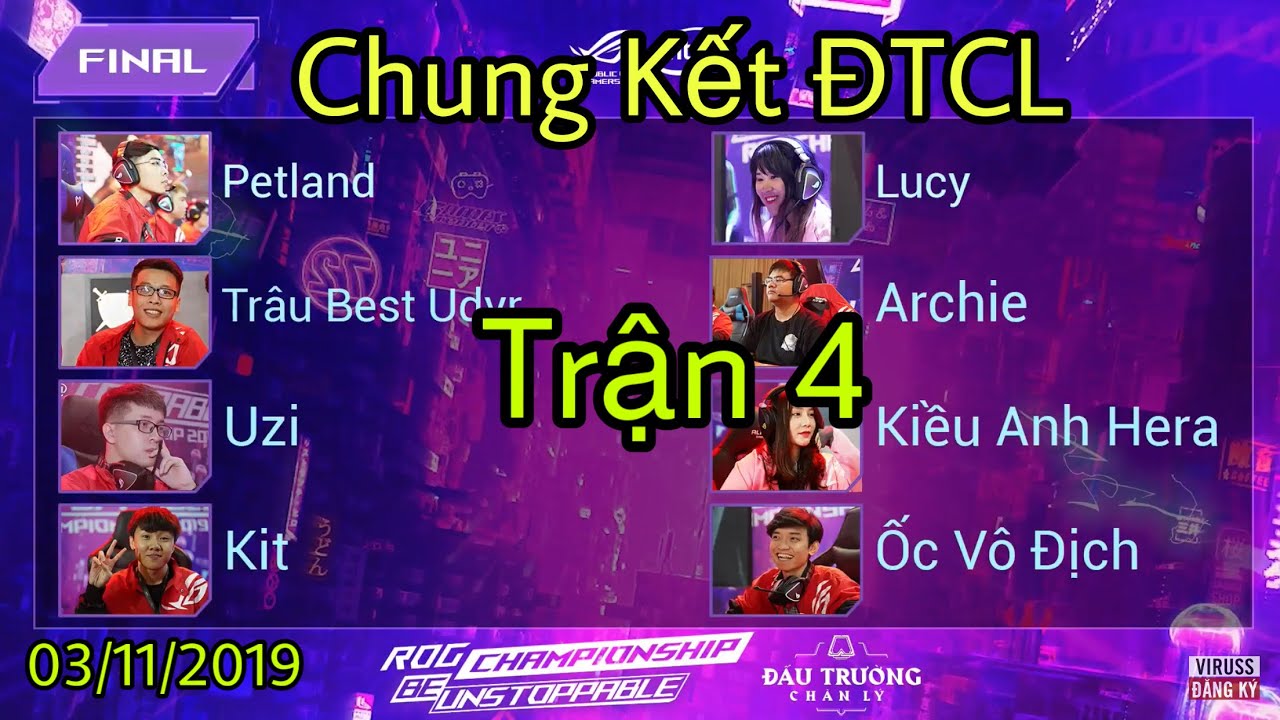 [Ngày 2] ROG CHAMPIONSHIP: ĐẤU TRƯỜNG CHÂN LÝ - Chung Kết Trận 4 - Petland tiếp tục có top1