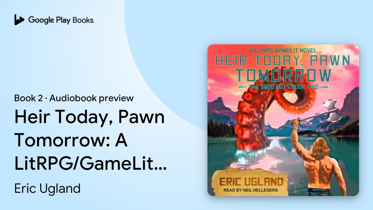 Heir Today, Pawn Tomorrow: A LitRPG/GameLit… by Eric Ugland · Audiobook preview