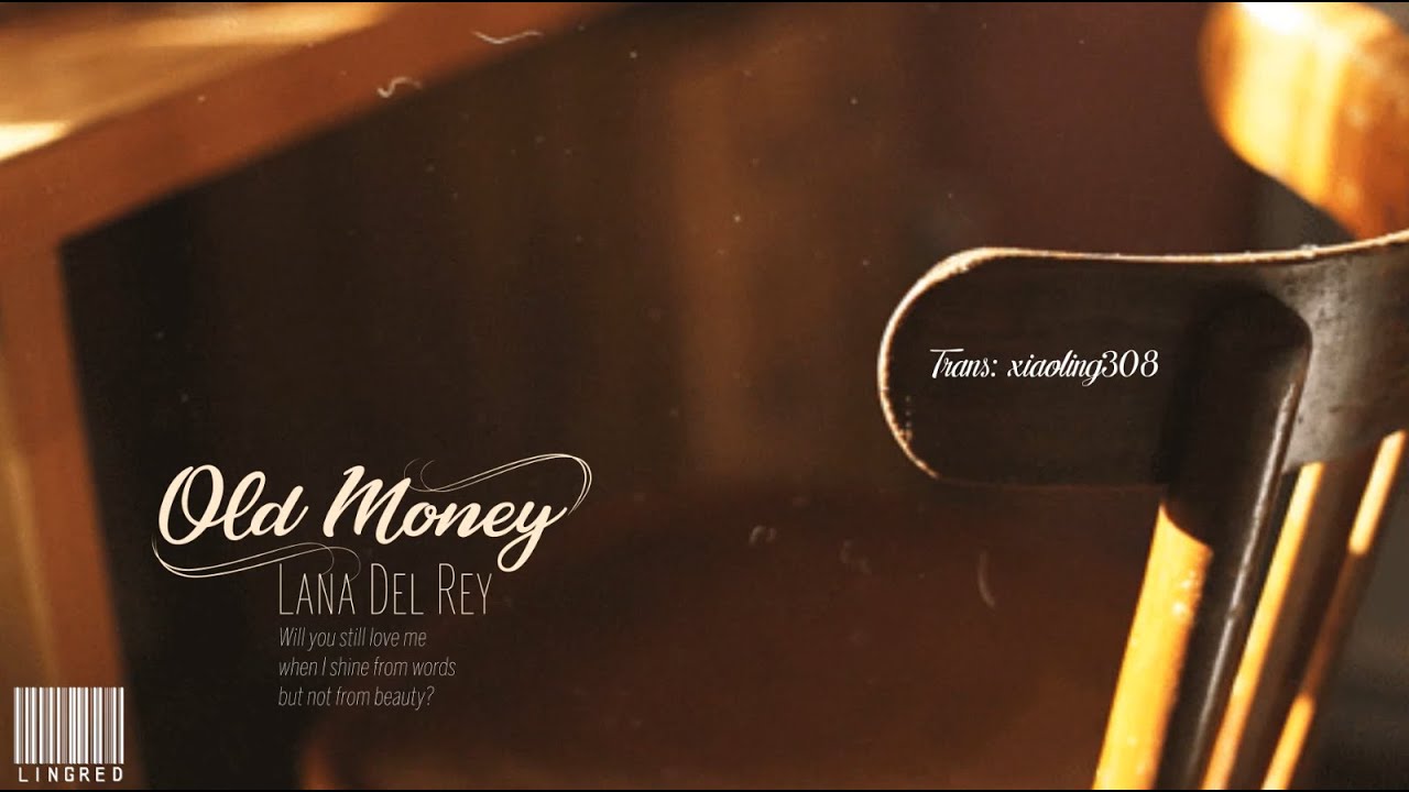 Lyrics - Vietsub || Lana Del Rey - Old Money