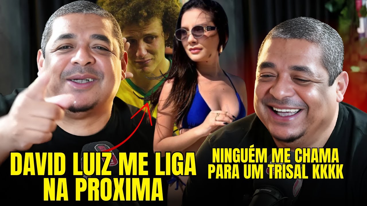 VAMPETA ZOA POLÊMICA DE DAVID LUIZ E ARRANCA RISADAS NO PODCAST