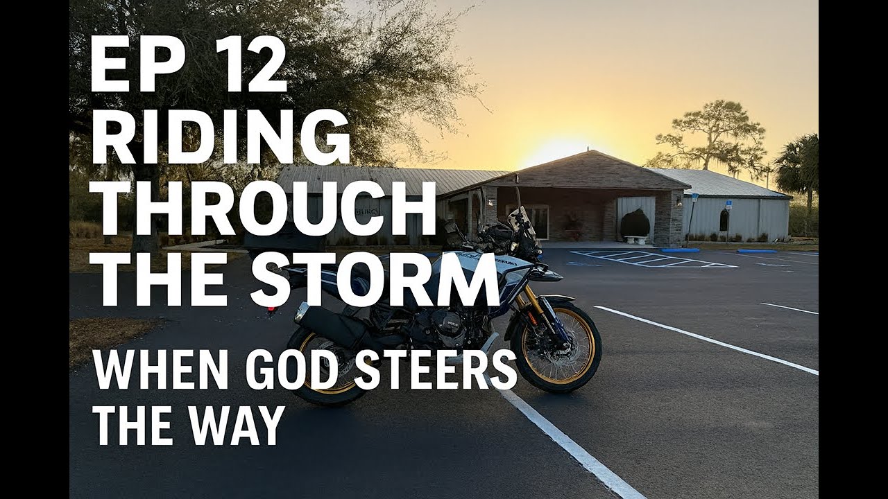 Ep12 Riding Through the Storm - When God Steers The Way