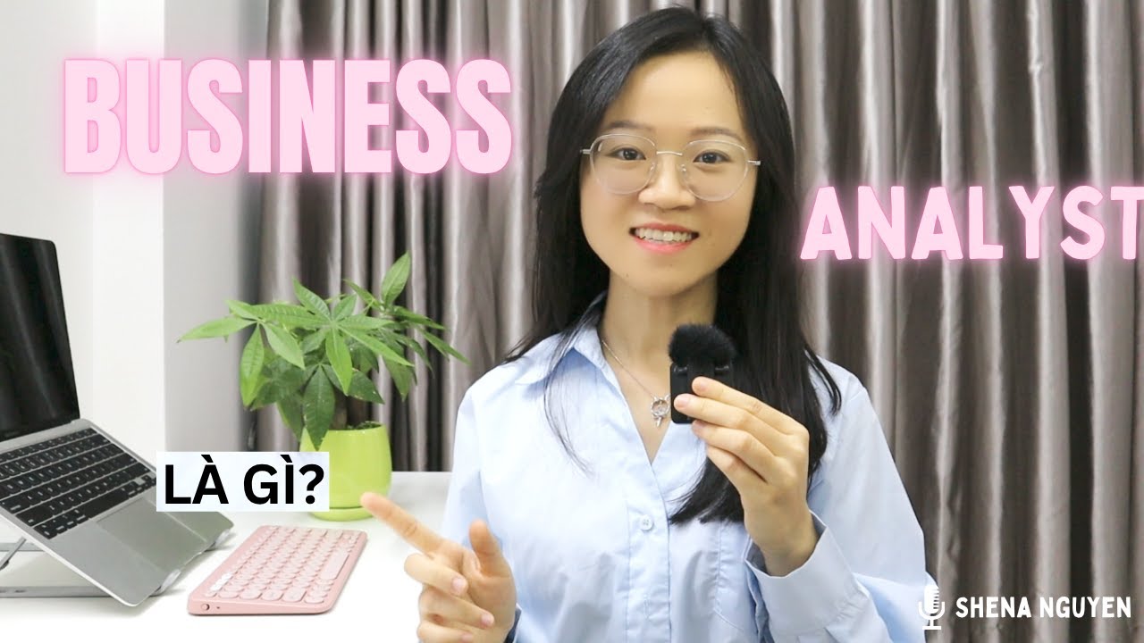Business Analyst là gì? Tại sao các tổ chức cần BA?