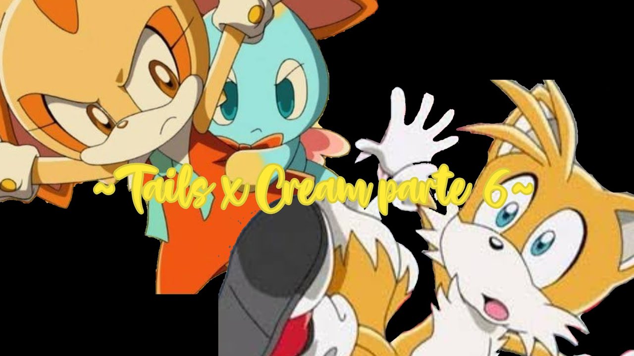 ~Tails x Cream parte 6~ (amor separado y recuerdos tristes)