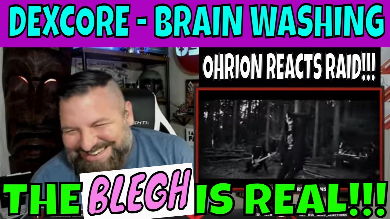 FIRST EVER REACTION | DEXCORE (Brain Washing) 