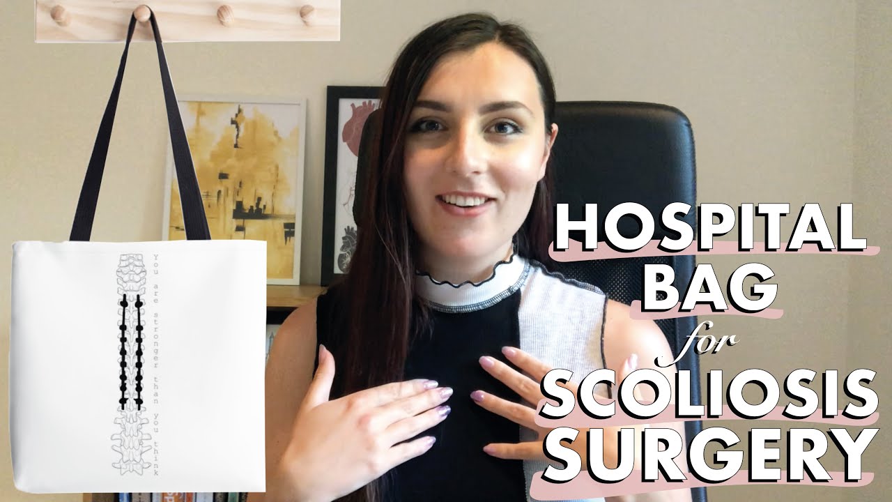 SCOLIOSIS SURGERY HOSPITAL BAG | 14 Things you need to pack for Spinal Fusion Surgery