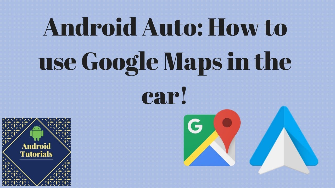 Android Auto: Как использовать Google Maps в автомобиле!