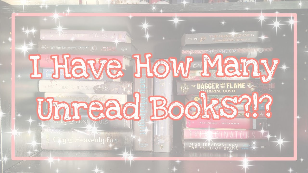 I Have How Many Unread Books?!?