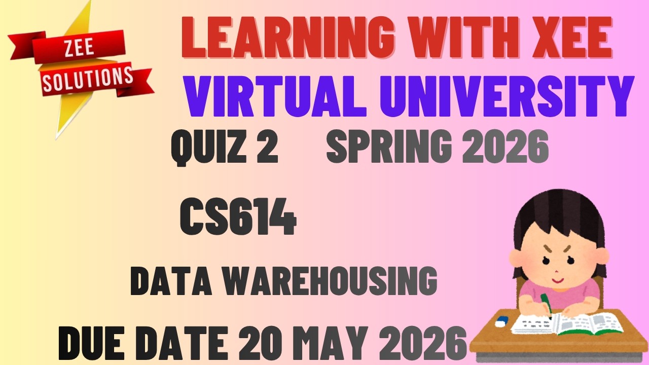 CS614 Data Warehousing Quiz 2 Spring 2026 Virtual University of Pakistan