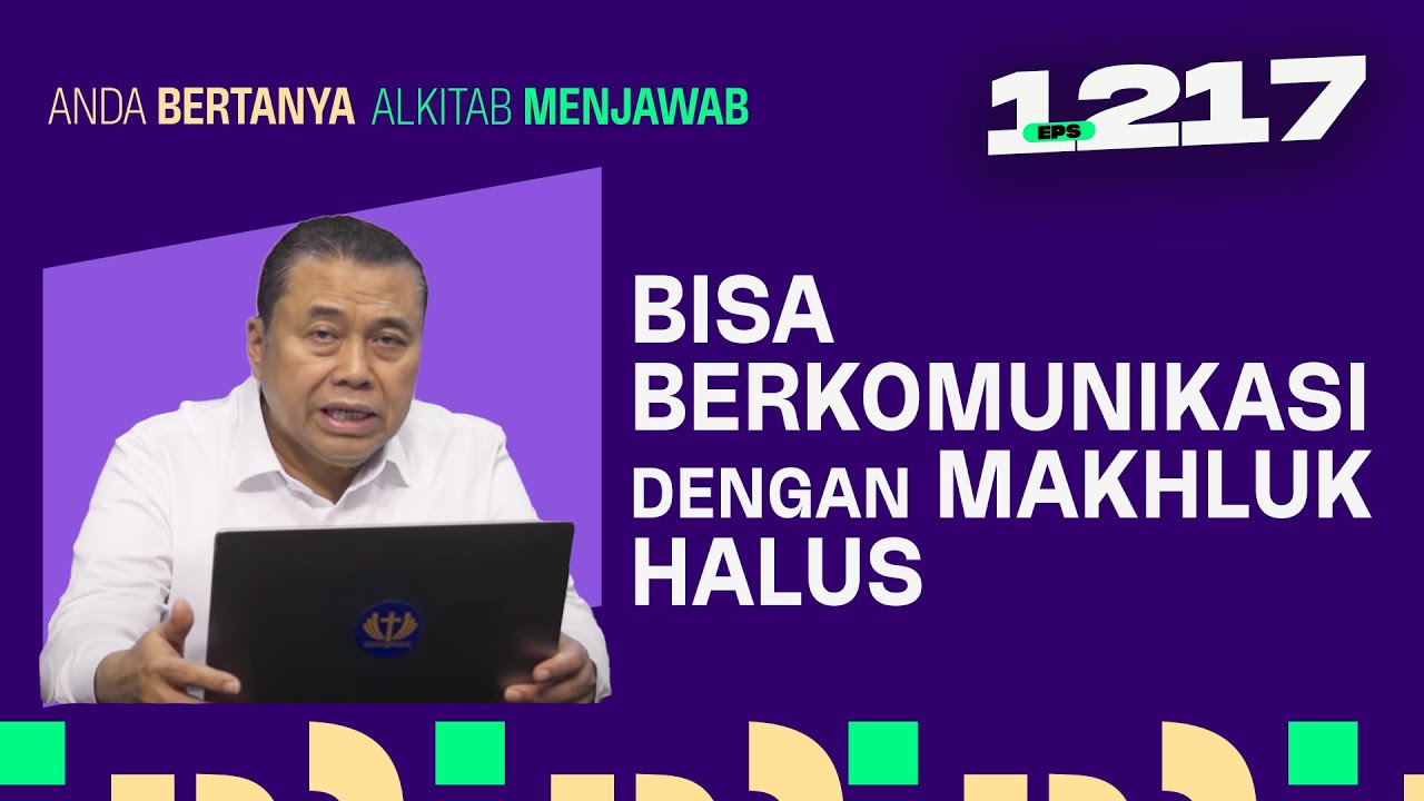 MEMILIKI ROH LELUHUR DAN BERKOMUNIKASI DENGAN MAKHLUK HALUS | ABAM (1217) | Pdt. Dr. Erastus Sabdono