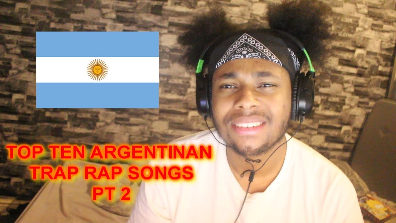 TOP 10 BEST ARGENTINA TRAP  RAP SONGS REACTION (PT 2)