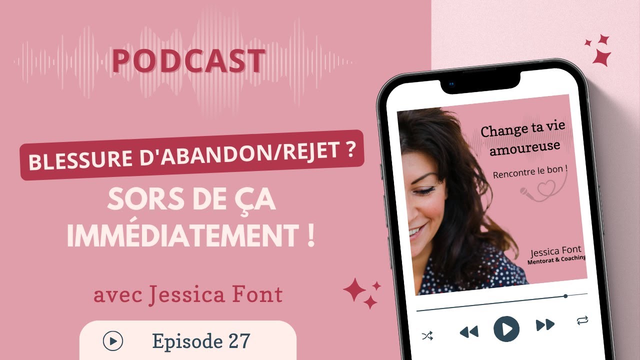 Épisode 27 - Blessure d'abandon/rejet ? Sors de ça immédiatement !