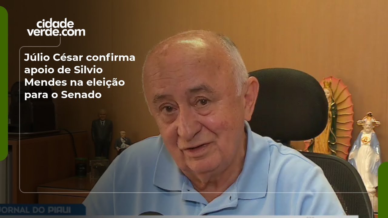 Júlio César confirma apoio de Silvio Mendes na eleição para o Senado