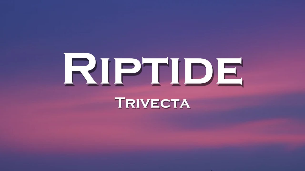 Trivecta - Riptide (Lyrics) feat. Amidy, R&Oslash;RY