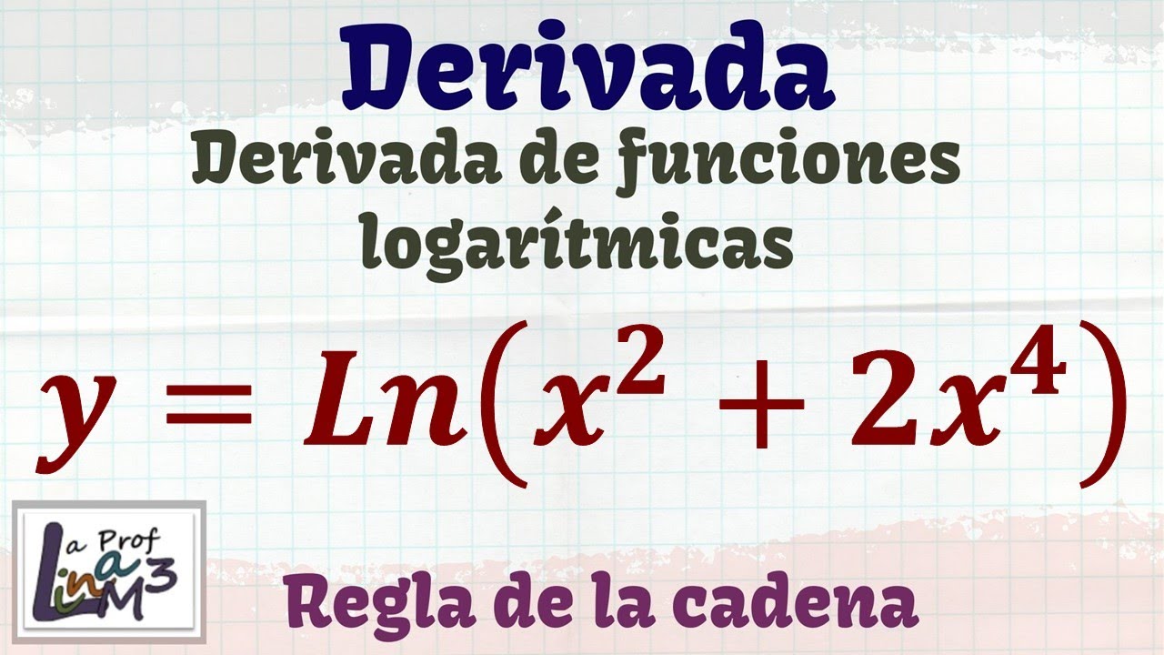 Derivada con logaritmo natural y regla de la cadena y=Ln(x^2+2x^4) | La Prof Lina M3