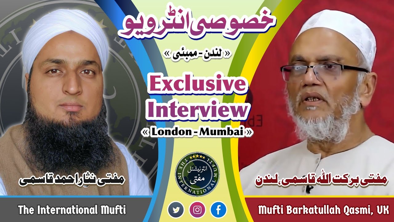 EXCLUSIVE INTERVIEW - Mufti Barkatullah Qasmi, London - Mufti Nisar Qasmi || The International MUFTI
