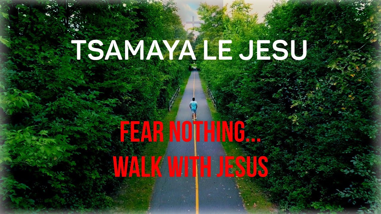 KE TSAMAYA LE JESU