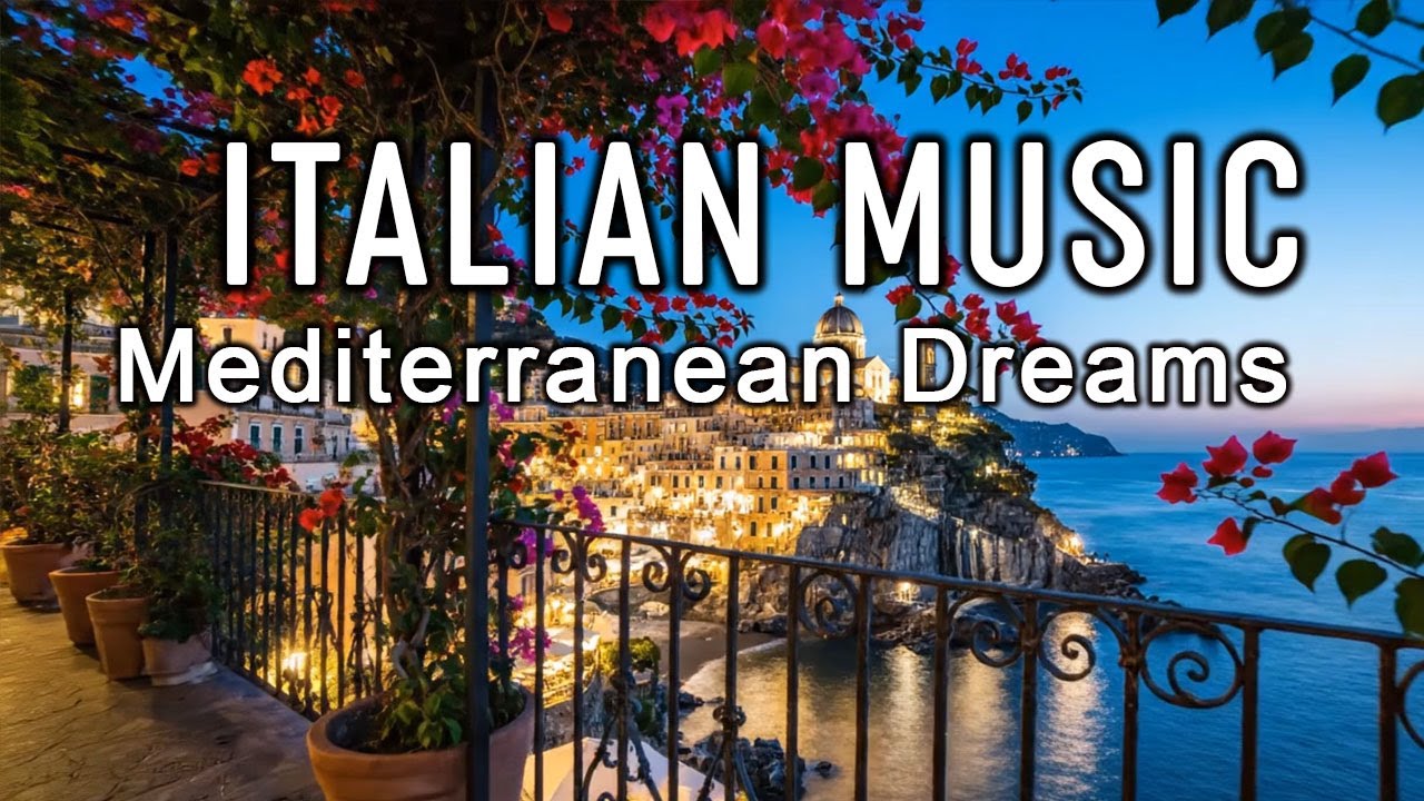 🎶 Italian Vibes & Mediterranean Music 🎶 2+ Hours Scenic Amalfi Coast & Lake Como Relaxation 4K