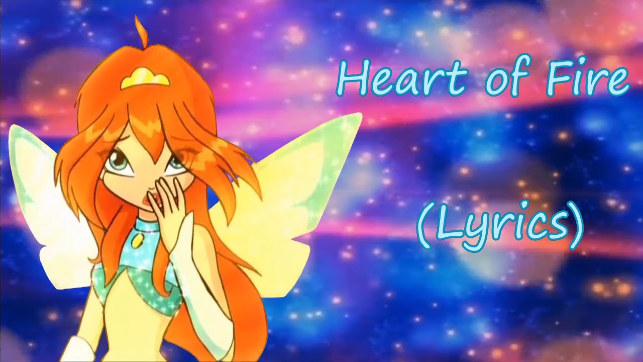 Winx Club~ Heart of Fire (Lyrics)