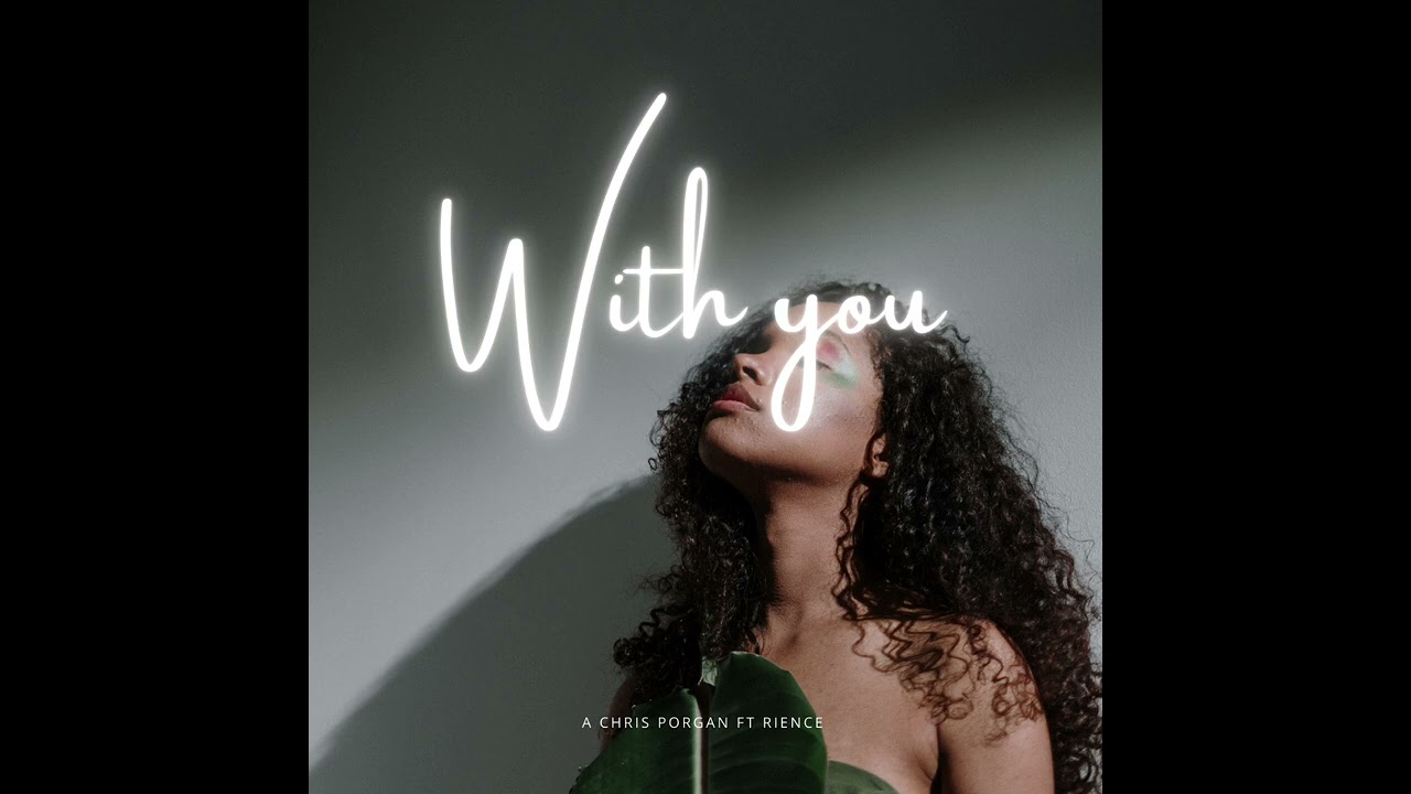 With you _-_ Achriss porgan ft Rience (official audio)