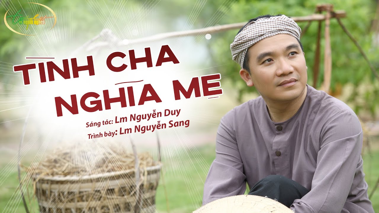 TÌNH CHA NGHĨA MẸ - LM NGUYỄN SANG | Sáng tác: Lm Nguyễn Duy