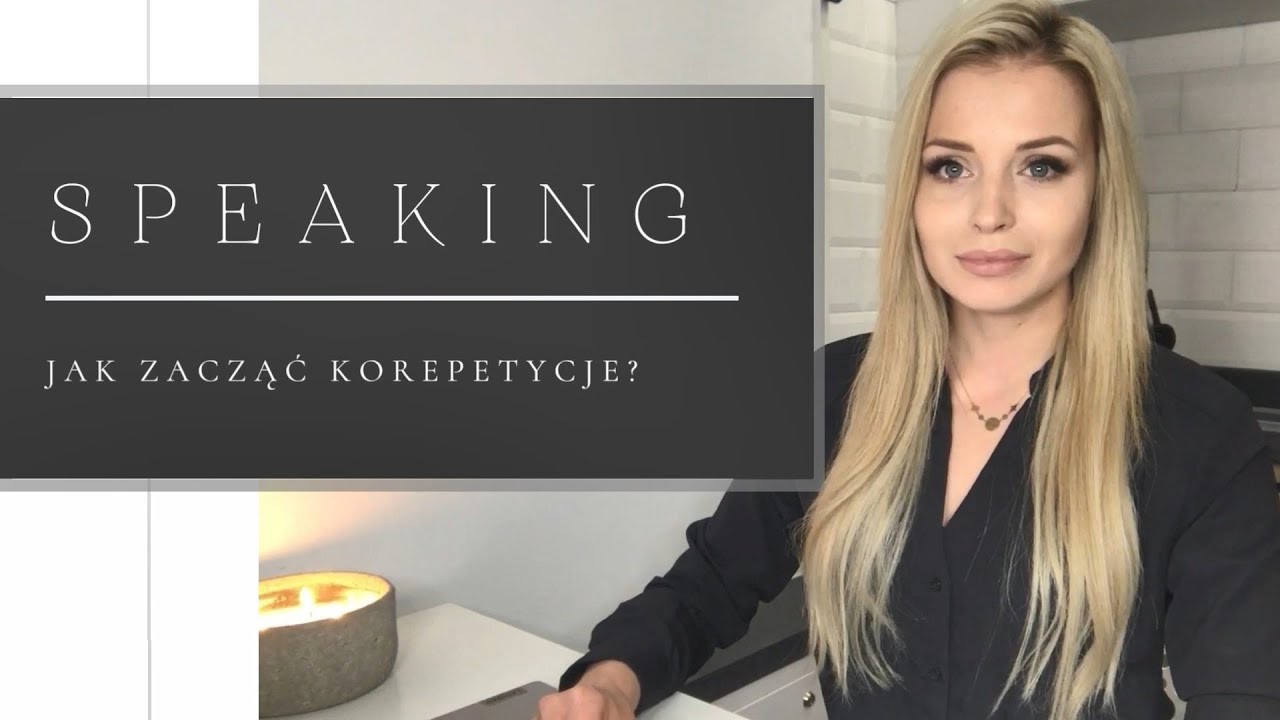 JAK ZACZYNAĆ KOREPETYCJE? KROK 1 - SPEAKING - ROZMOWA