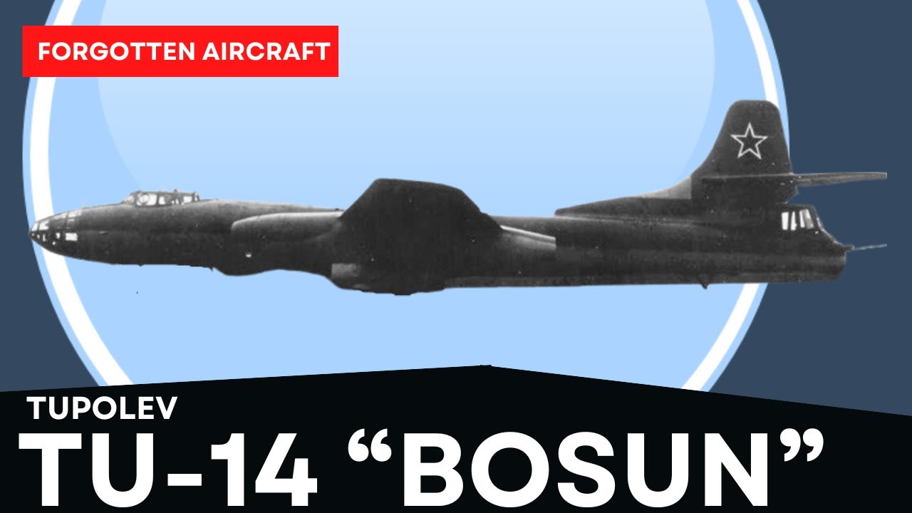 The TU-14 “Bosun”; Tupolev’s Forgotten Torpedo Bomber