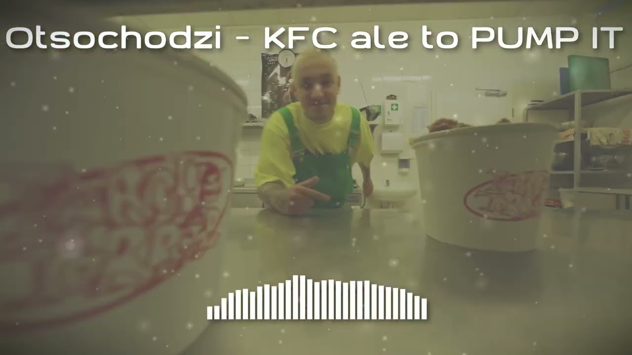 OTSOCHODZI - KFC ale to PUMP IT ( Black Eyed Peas )