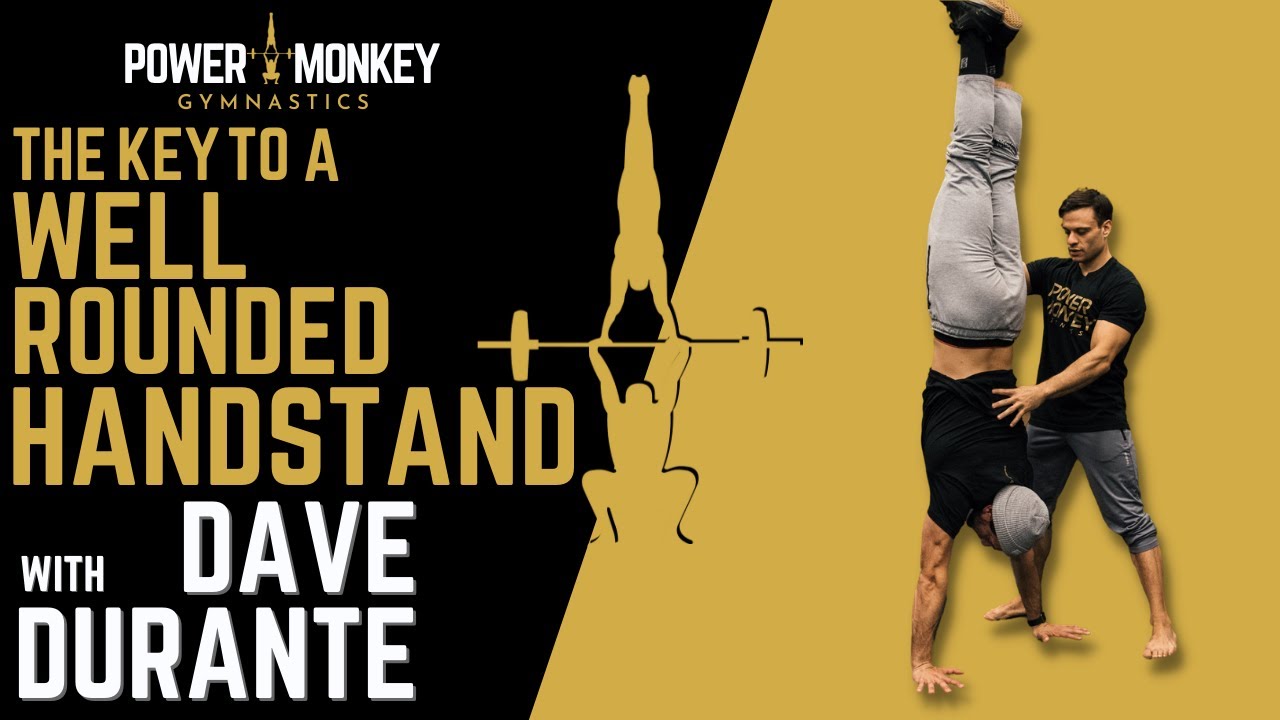 The KEY to a WELL ROUNDED HANDSTAND - With OLYMPIC Team Member DAVE DURANTE