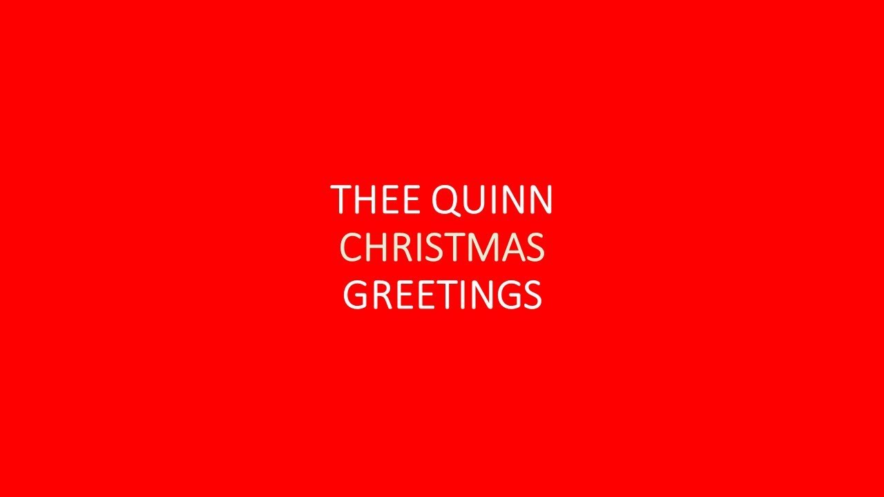 Merry Christmas Greetings (Song included) -Thee Quinn