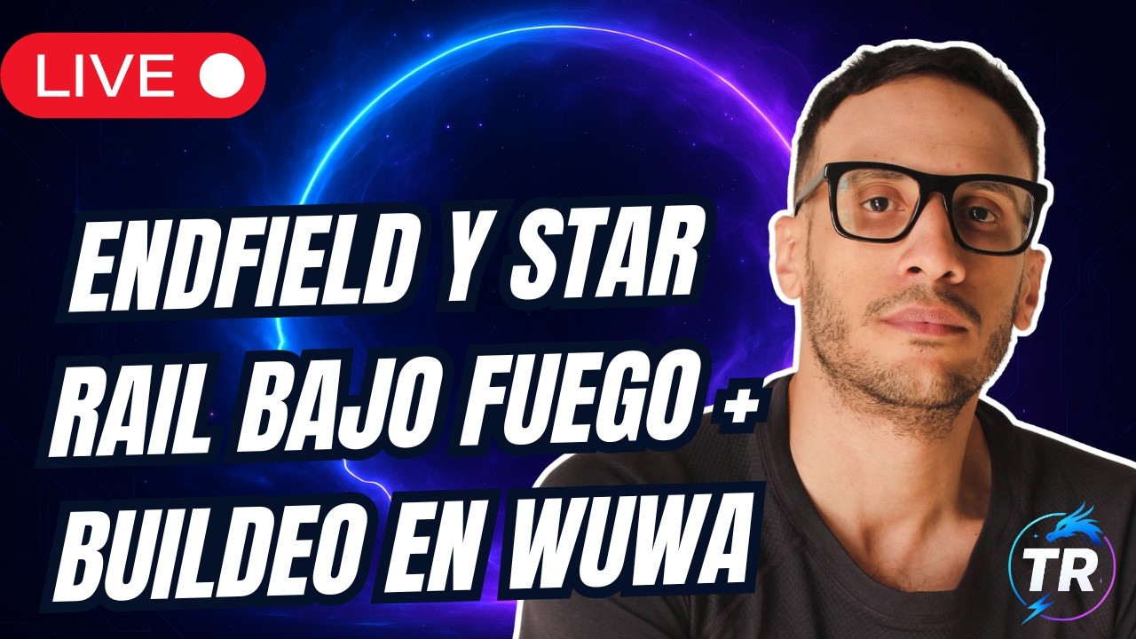 ¿MÁS ERRORES? ENDFIELD Y STAR RAIL BAJO FUEGO ¿POCOS PULLS EN LA 1.1? | MAXEANDO EN WUWA