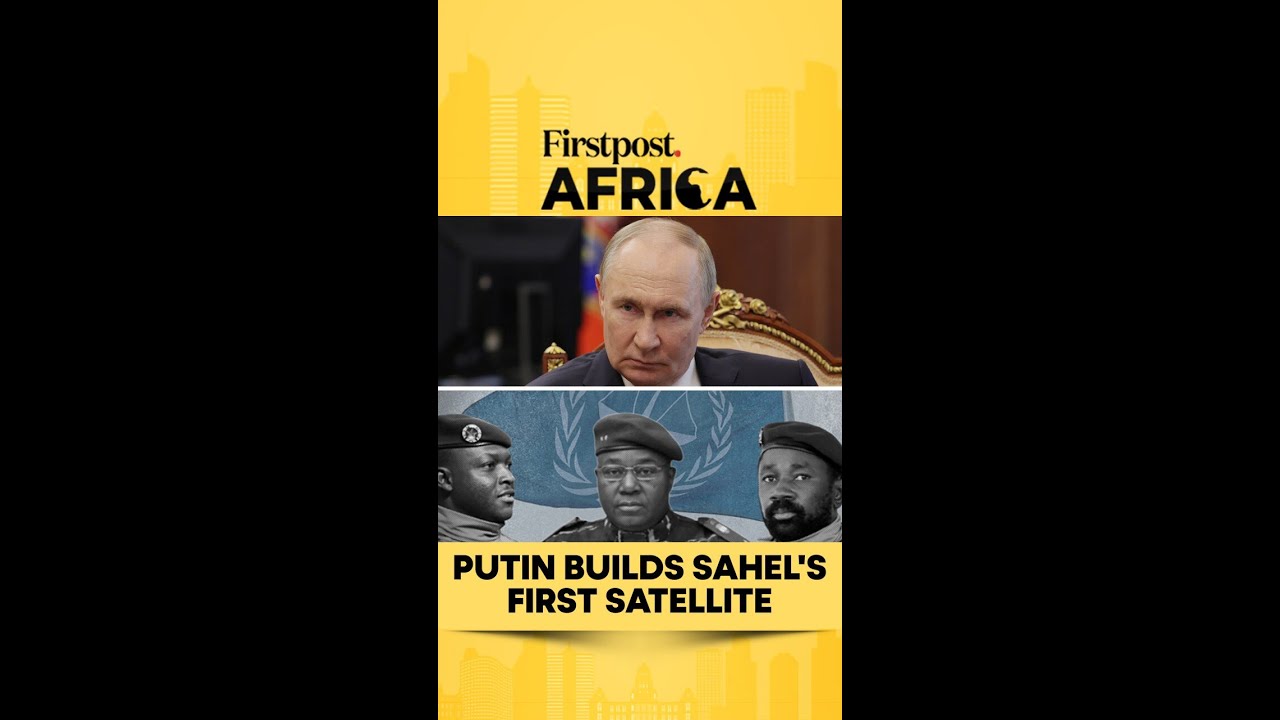 Putin Builds Sahel's First Satellite | Firstpost Africa | Subscribe to Firstpost | N18G