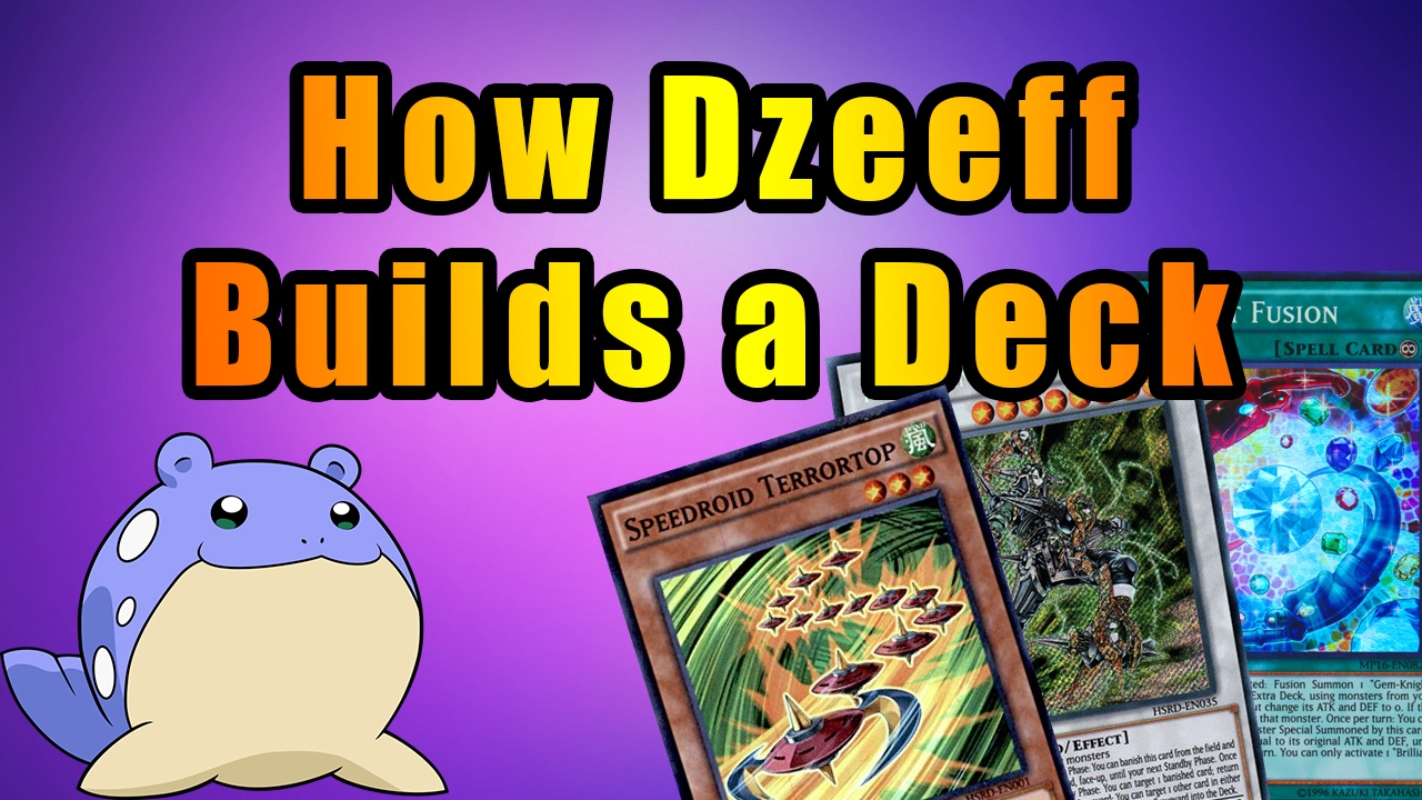 How Dzeeff Builds a Yu-Gi-Oh! Deck from Scratch