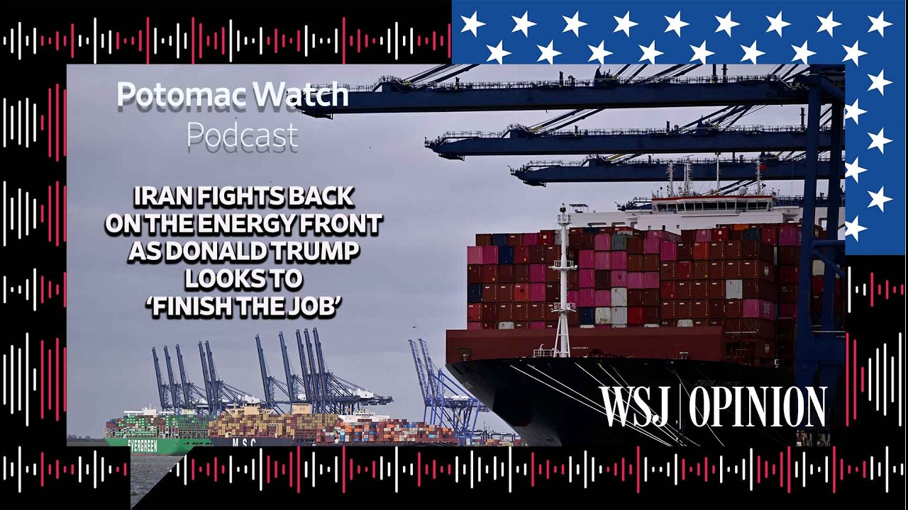 WSJ Opinion: Iran Fights Back on the Energy Front as Donald Trump Looks to ‘Finish the Job’