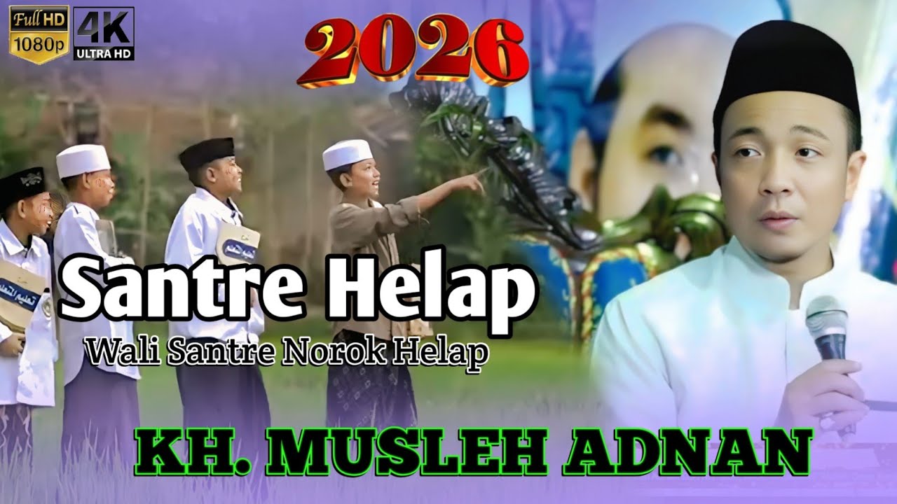 🔴LIVE  ||  KH. MUSLEH ADNAN  ||  SANTRE HELAP  ||  WALI SANTRE NOROK HELAP