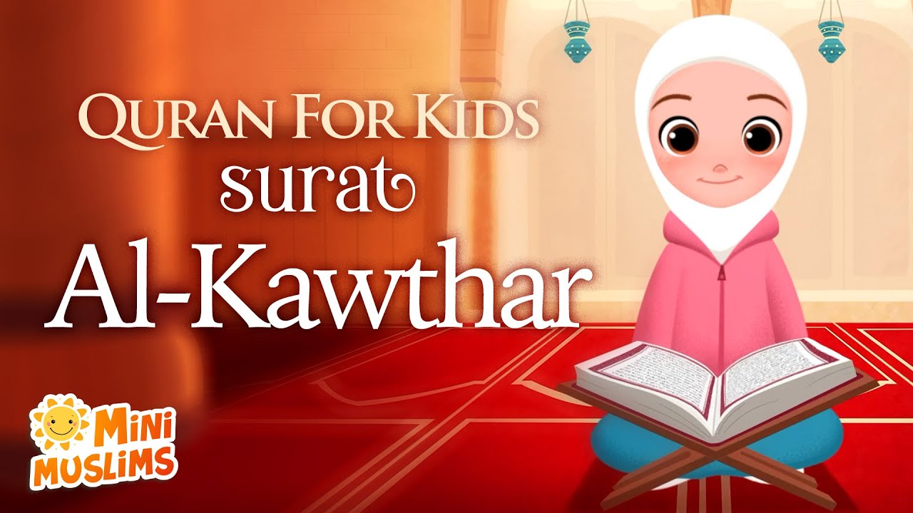 Learn Quran For Kids | Surat Al-Kawthar سورة الكوثر ☀️ MiniMuslims
