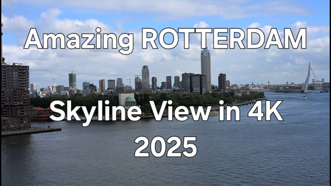 ROTTERDAM als nooit tevoren | Skyline view in 4K  2025